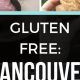 Guide: Gluten Free Food Vancouver Options + Tips | World’s Most Delicious Foods: Must-Try Dishes from Every Country