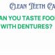Denture Taste? Learn How You *Can* Taste Food With Dentures | World’s Most Delicious Foods: Must-Try Dishes from Every Country