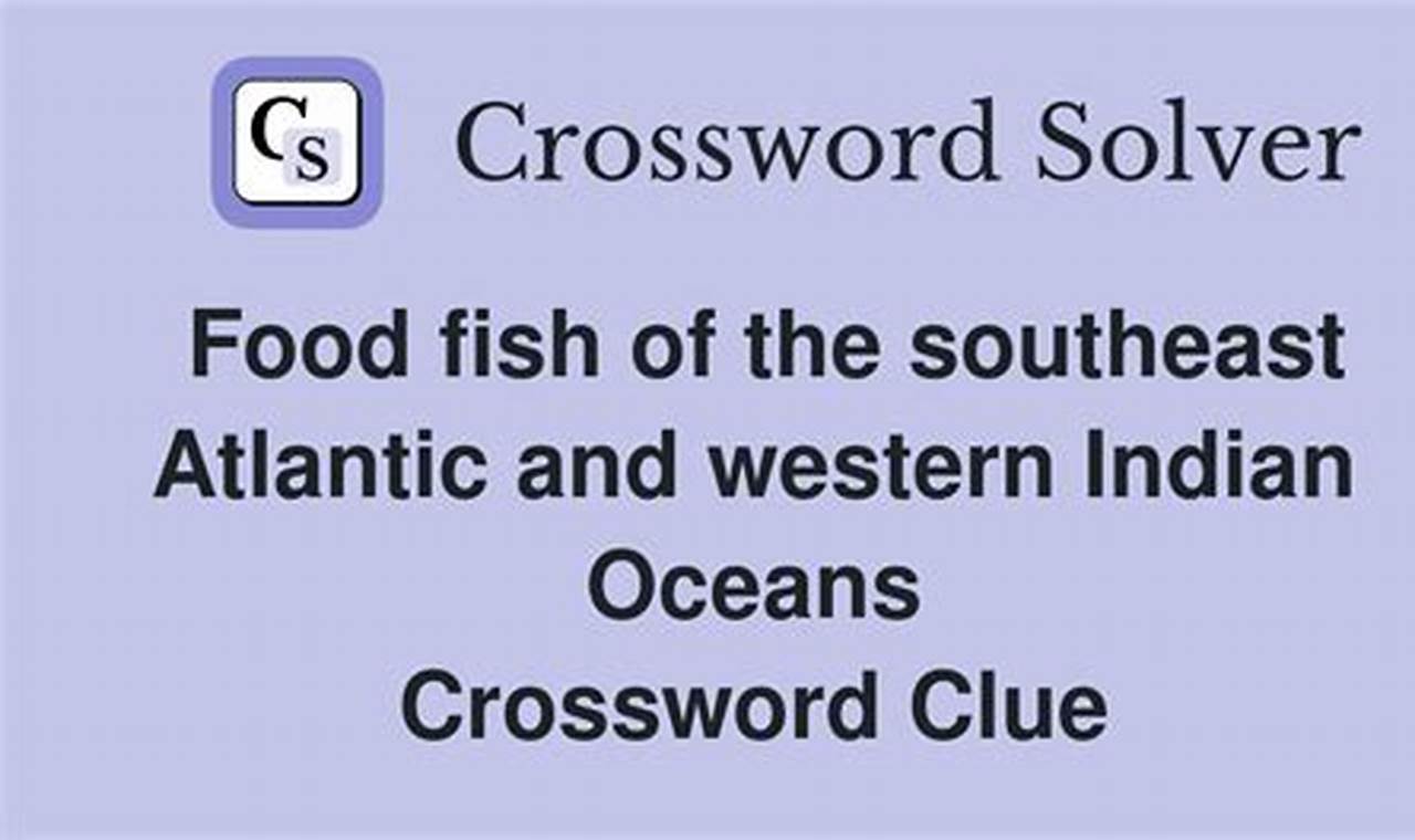 Atlantic Fish Clue: Solve the Food Fish Crossword! World’s Most Delicious Foods: Must-Try Dishes from Every Country Atlantic Fish Clue: Solve the Food Fish Crossword! | World’s Most Delicious Foods: Must-Try Dishes from Every Country