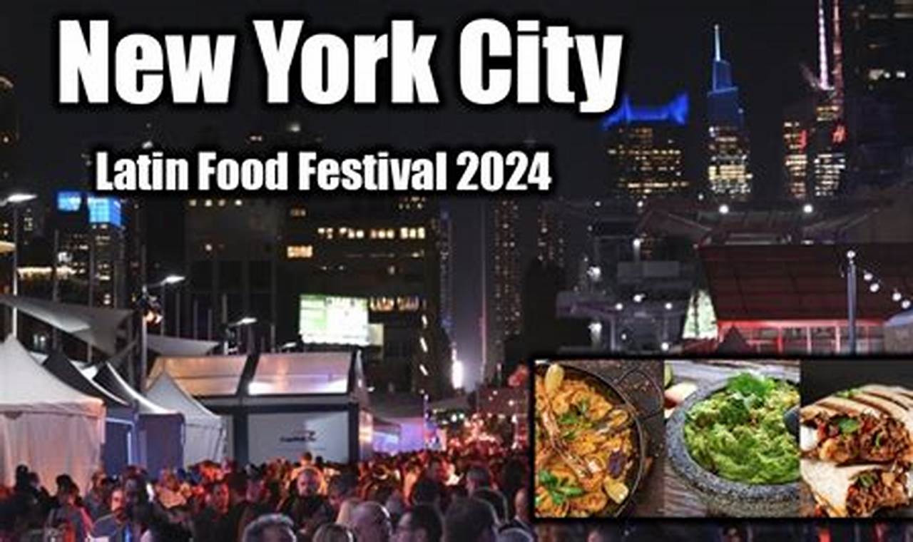 Your Guide to Latin Food Festival 2024: Delicious Delights! | World’s Most Delicious Foods: Must-Try Dishes from Every Country
