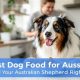 Best Dog Food for Aussies: Breed-Specific Meals &amp; More | World’s Most Delicious Foods: Must-Try Dishes from Every Country